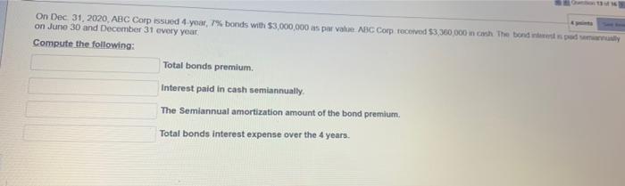 Gundon 13-14 estion 13 On Dec. 31, 2020, ABC Corp issued 4-year,