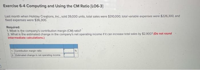  Exercise 6-4 Computing and using the CM Ratio (L06-3) Last month