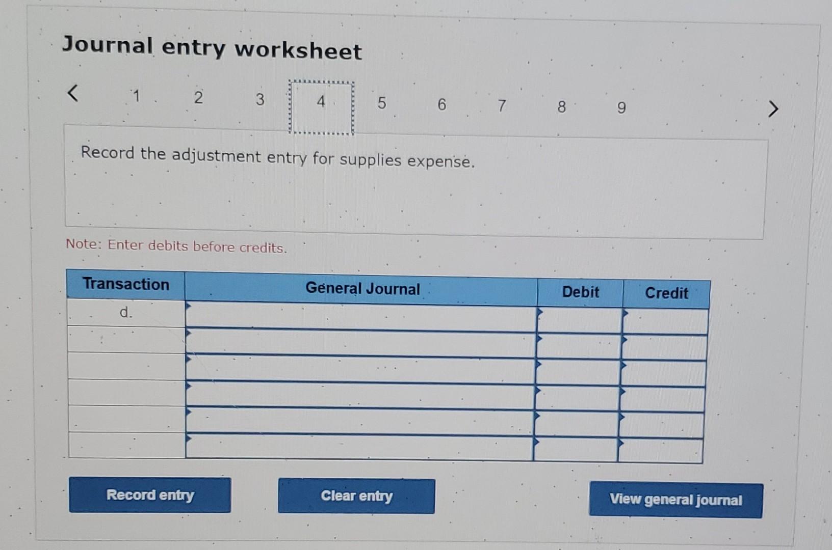 Accrued salaries expense. \end{tabular} Note: Enter debits before credits. Journal entry worksheet
