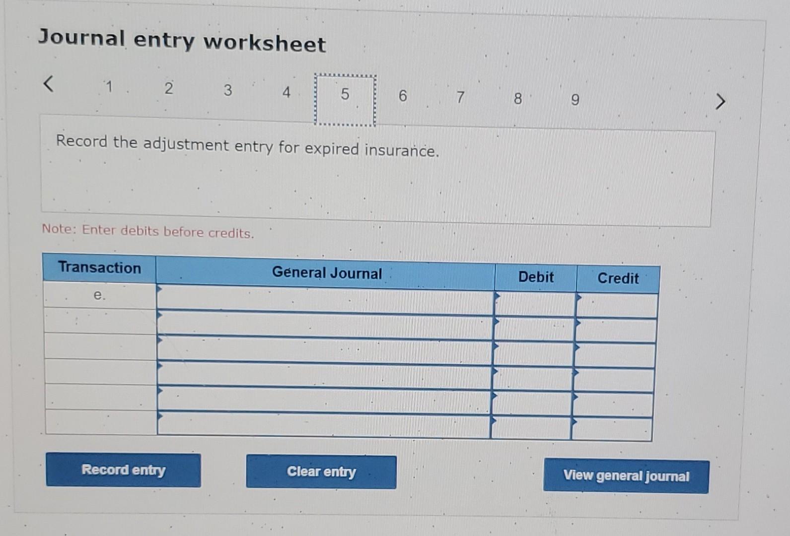 Record the adjustment entry for expired insurance. Note: Enter debits before credits.