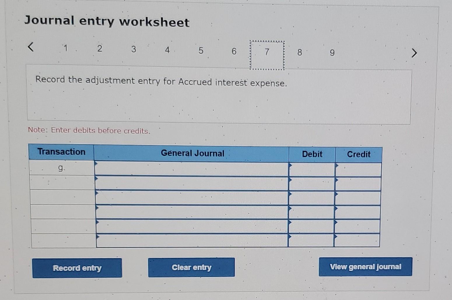 credit items. Note: Enter debits before credits. Journal entry worksheet Record the