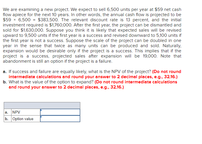  We are examining a new project. We expect to sell 6,500