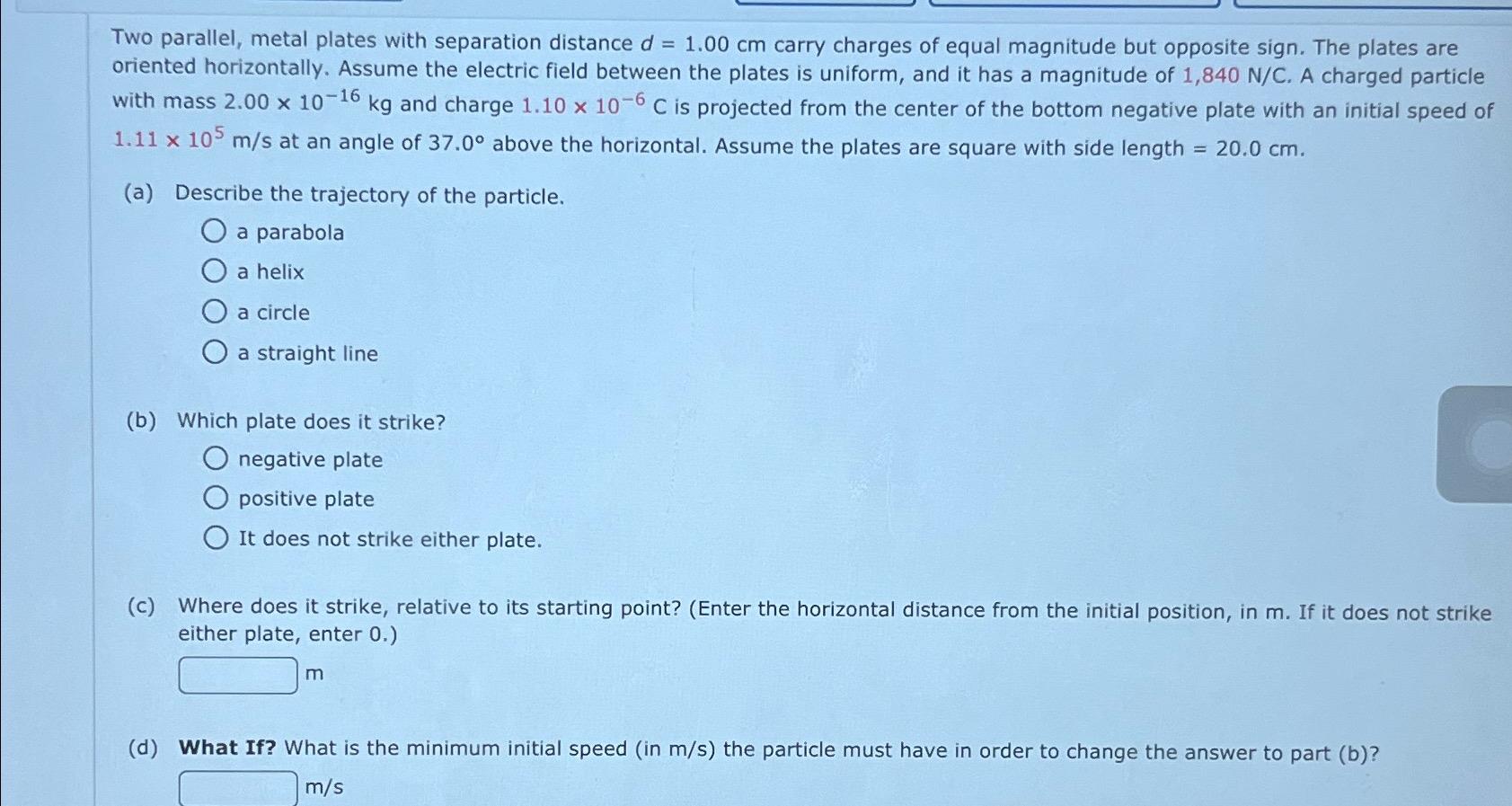  Two parallel, metal plates with separation distance d=1.00cm carry charges of