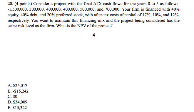 20. (4 points) Consider a project with the final ATX cash