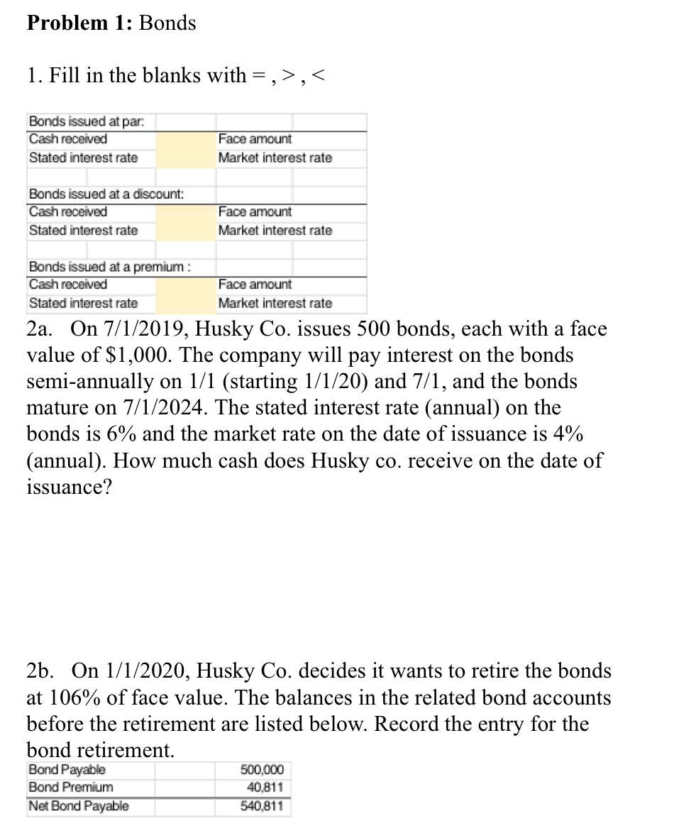  Problem 1: Bonds 1. Fill in the blanks with = ,