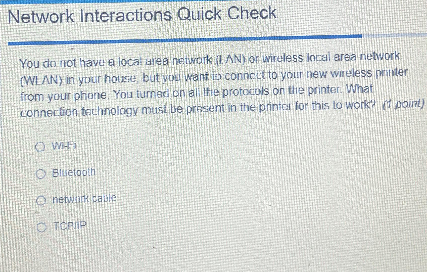  Network Interactions Quick Check You do not have a local area