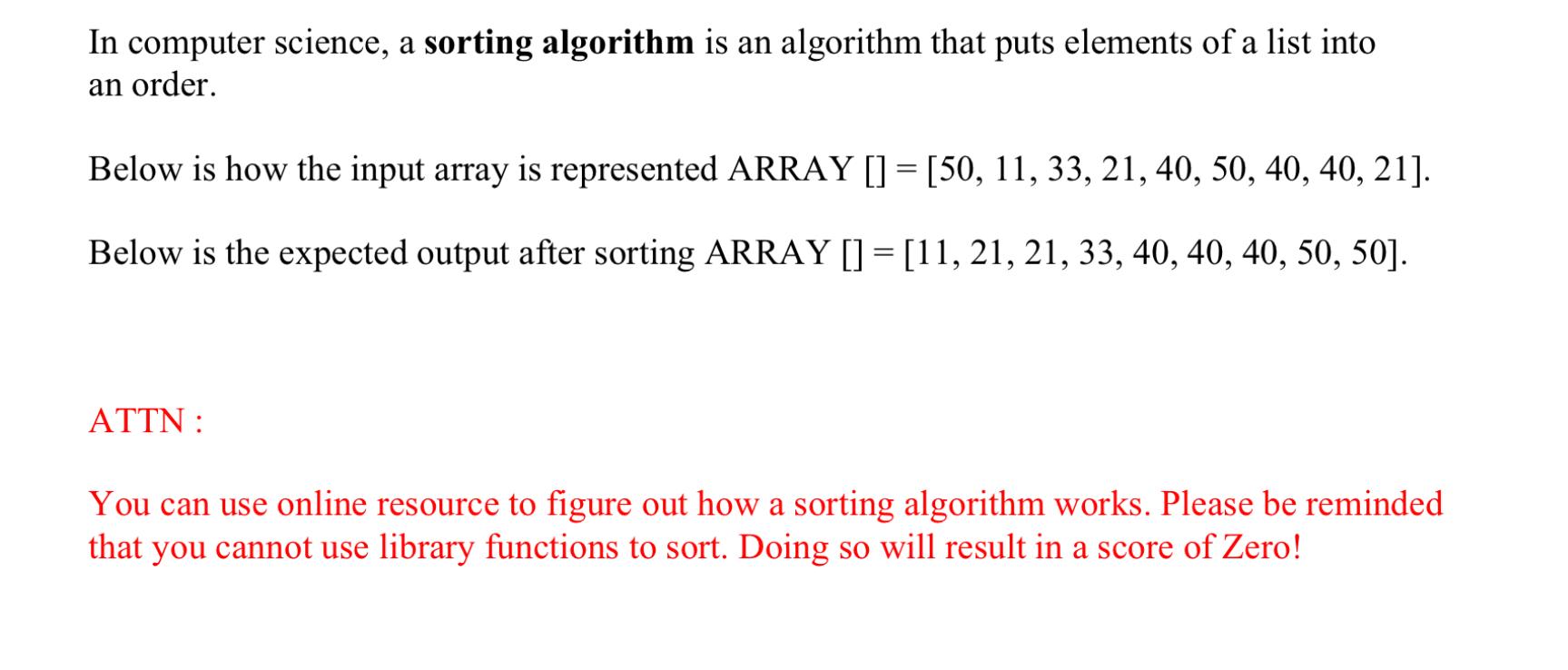 sorting algorithms. Please analyze both time and space that each algorithm takes.