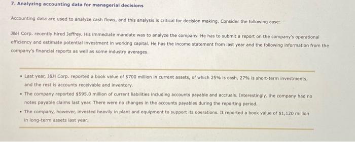  7. Analyzing accounting data for managerial decisions Accounting data are used