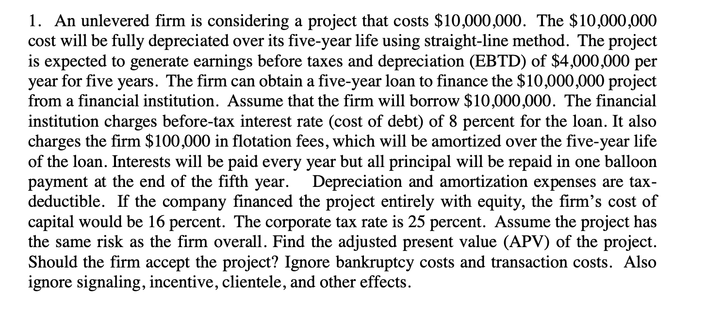 Solve by hand not excel please a 1. An unlevered firm is
