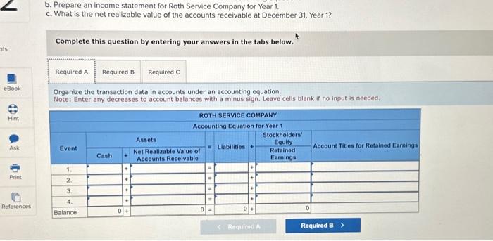 under an accounting equation. b. Prepare an income statement for Roth Service