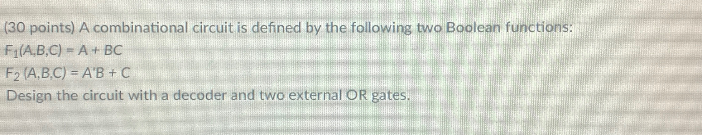  (30 points) A combinational circuit is defined by the following two