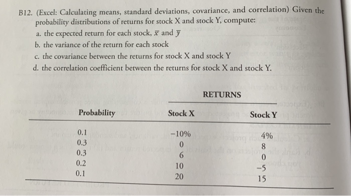 please include formulas/work: B12. (Excel: Calculating means, standard deviations, covariance, and correlation)