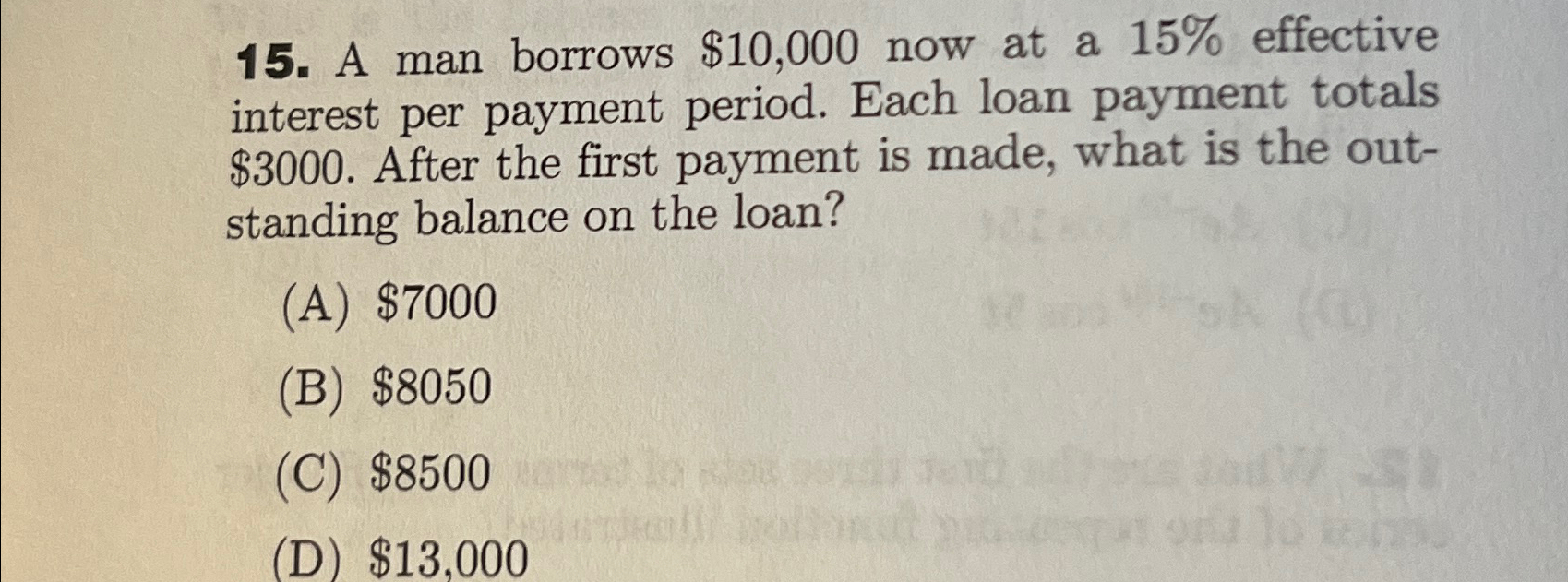  A man borrows $10,000 now at a 15% effective interest per