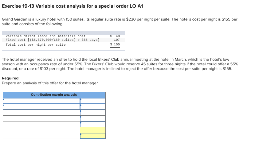  Exercise 19-13 Variable cost analysis for a special order LO A1