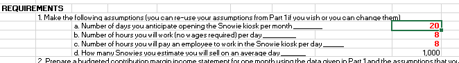 help. PART 3: BUDGETING FOR A SNOWIE BUSINESS Now assume the Snowie