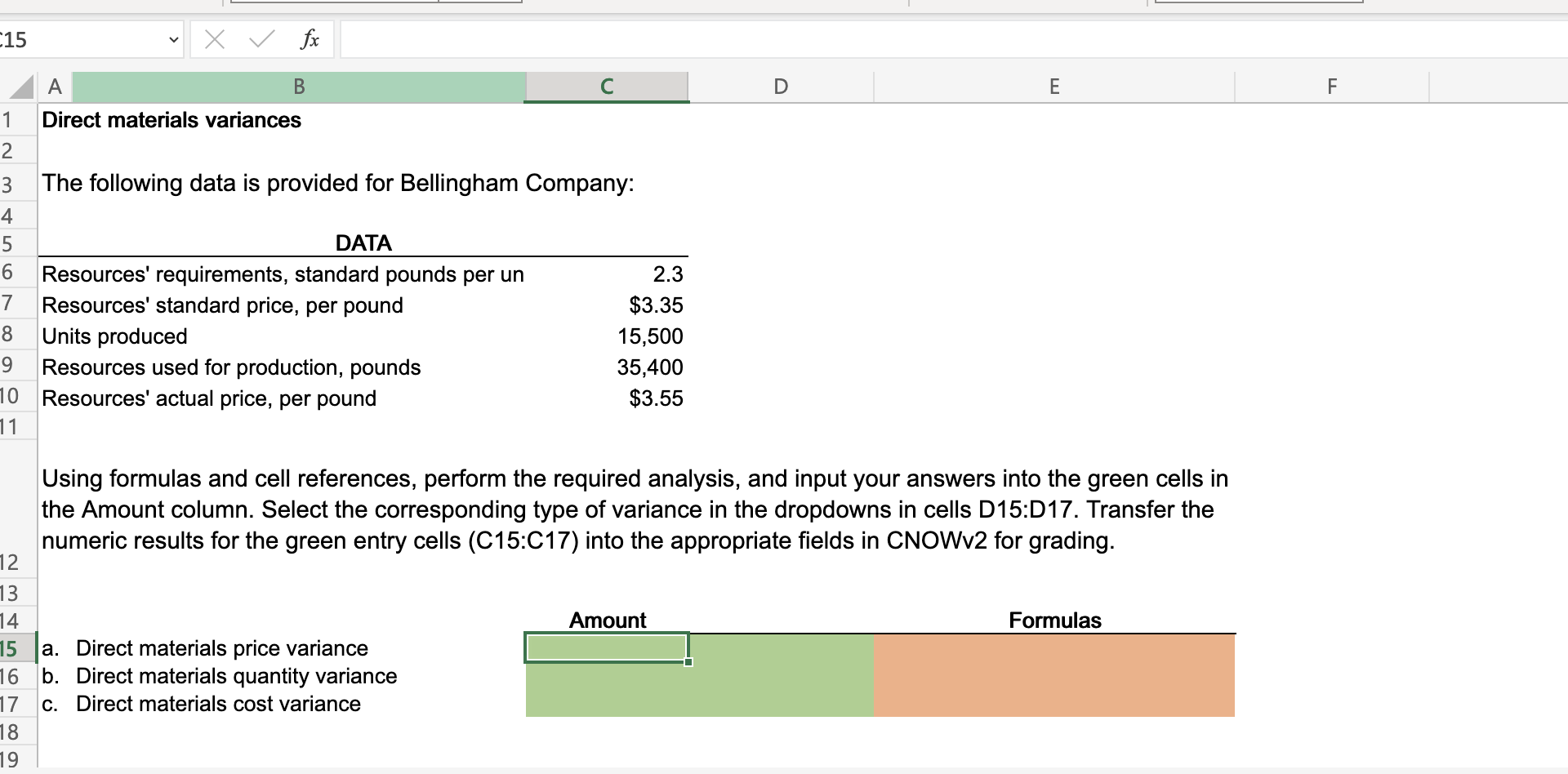  The following data is provided for Bellingham Company: Using formulas and