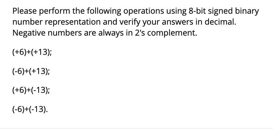 Please perform the following operations using 8-bit signed binary number representation