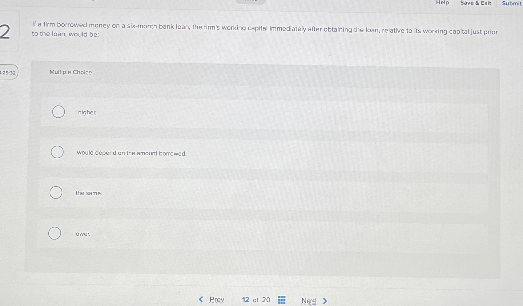  Help Save & Exit Submit If a firm borrowed money on