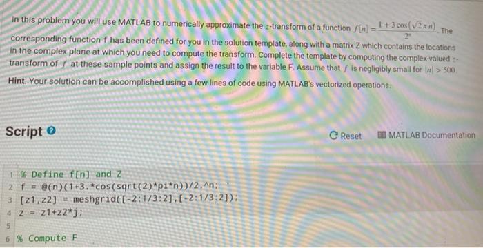  The In this problem you will use MATLAB to numerically approximate