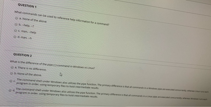  QUESTION 1 What commands can be used to reference help information