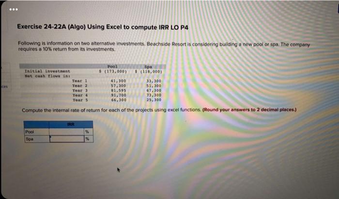  : Exercise 24-22A (Algo) Using Excel to compute IRR LO P4