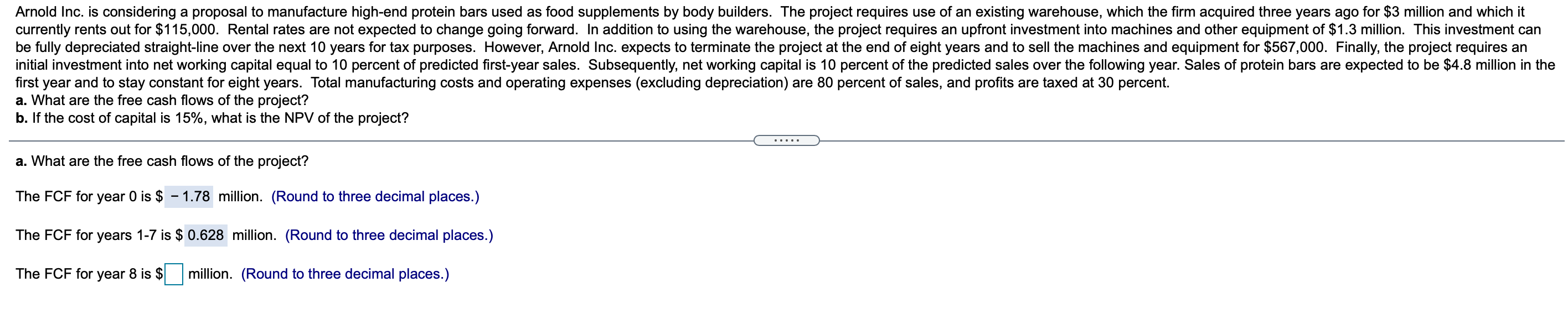EVERYTHING IS ONE QUESTION Arnold Inc. is considering a proposal to manufacture