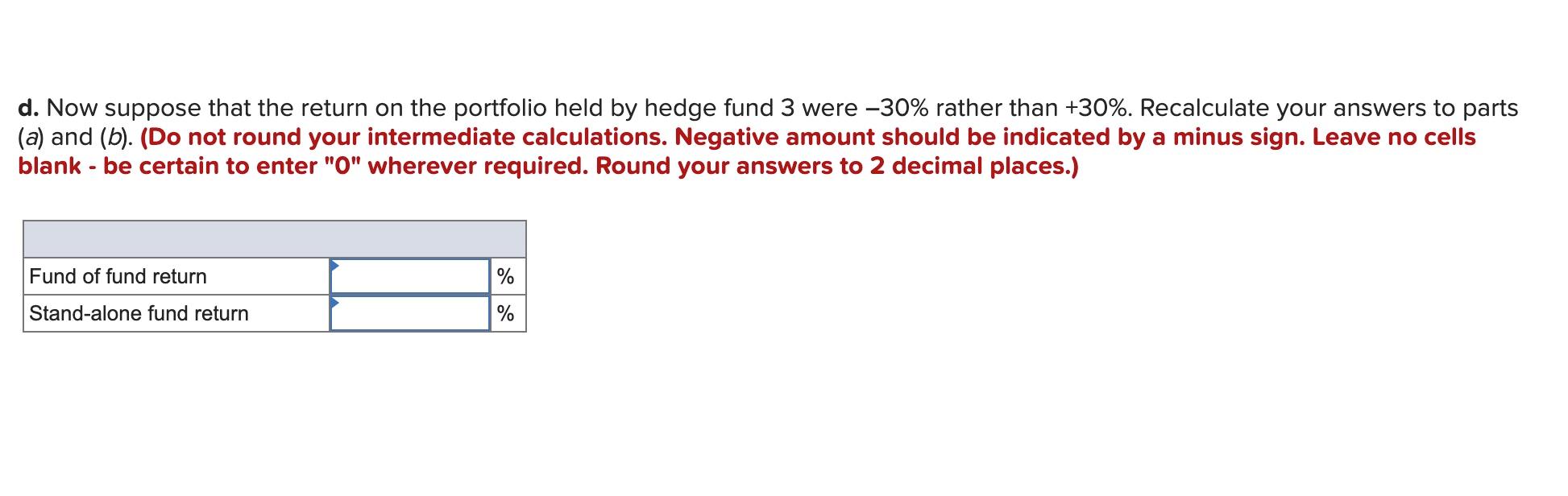 investors an incentive fee of 15% of total returns. Suppose initially that