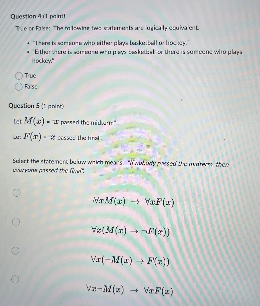 True or False: The following two statements are logically equivalent: -
