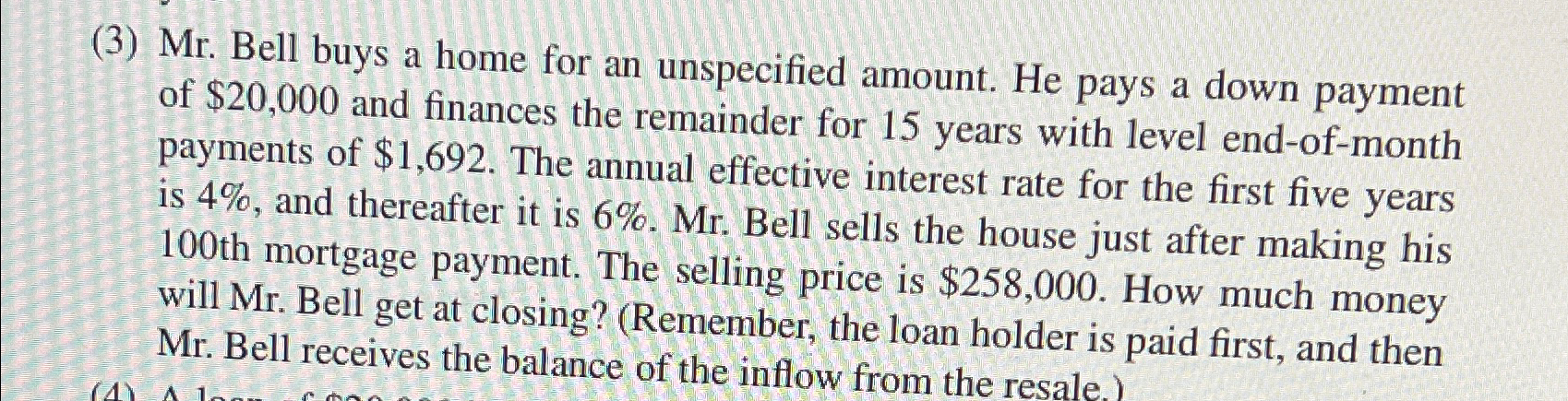  (3) Mr. Bell buys a home for an unspecified amount. He
