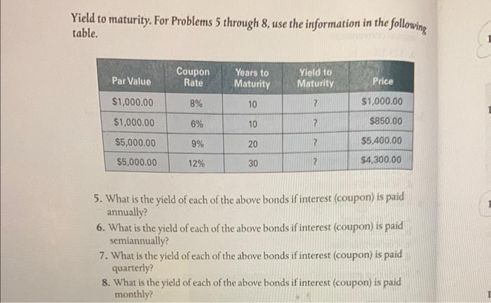 in the following table. Par Value Coupon Rate Years to Maturity Yield