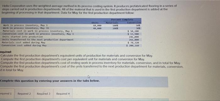  Helix Corporation uses the weighted average method in its process costing
