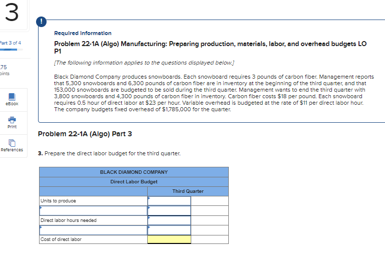 below.] Black Diamond Company produces snowboards. Each snowboard requires 3 pounds of