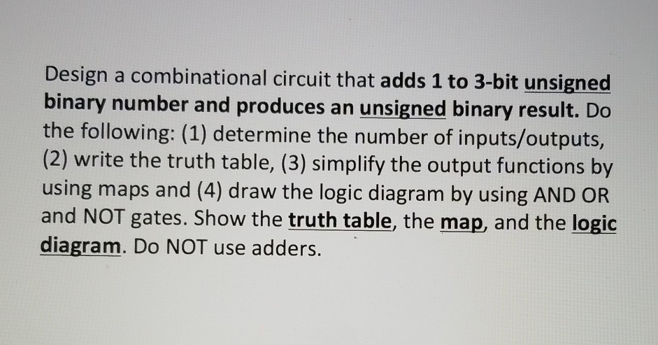  Design a combinational circuit that adds 1 to 3-bit unsigned binary