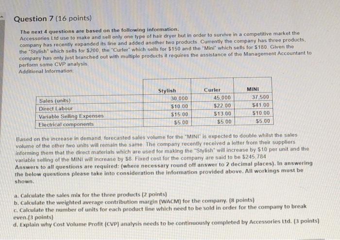  Question 7 (16 points) The next 4 questions are based on
