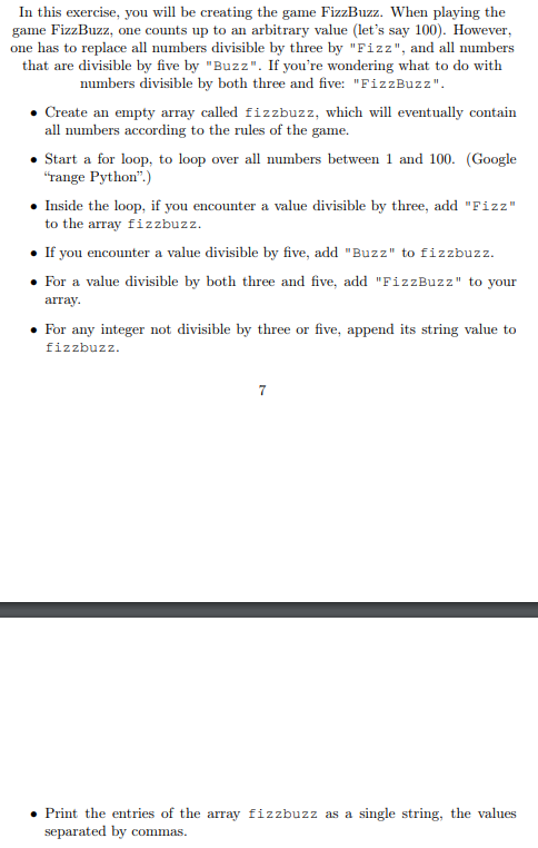 Python In this exercise, you will be creating the game FizzBuzz. When