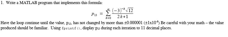  1. Write a MATLAB program that implements this formula: (-3)* V12