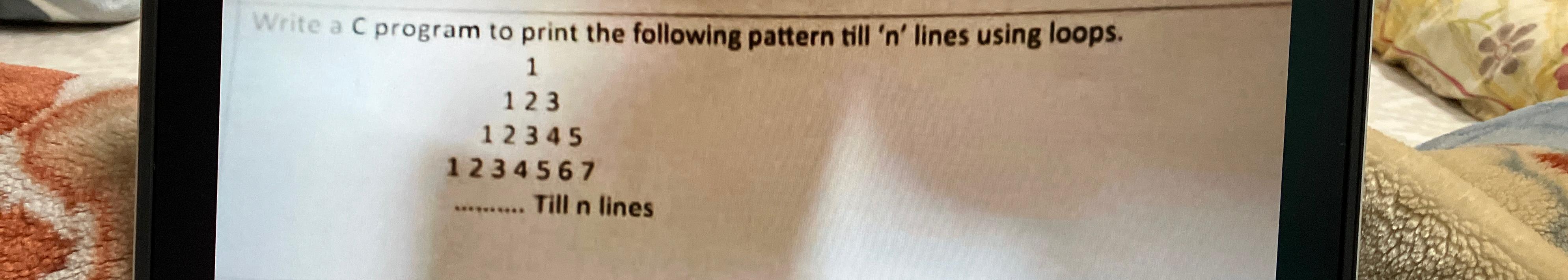  Write a C program to print the following pattern till 'n'