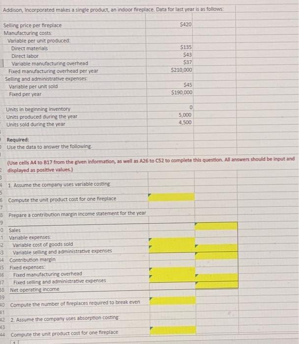  Addison, Incorporated makes a single product, an indoor fireplace. Data for