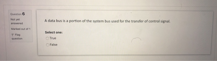 Flag question Select one: True False Question 3 Not yet answered Marked