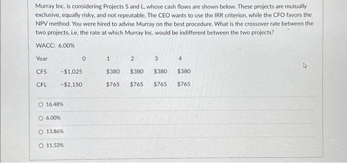  Murray Inc. is considering Projects S and L, whose cash flows