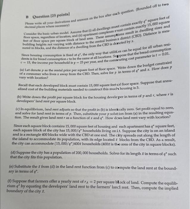  B Question [25 points] Mease write all your derivations and answers