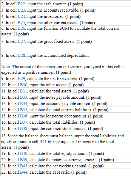 2. In cell B22, input the cash amount. (1 point) 3.