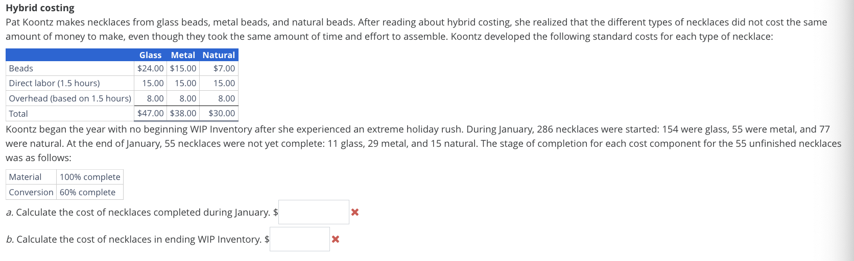  Hybrid costing \table[[,Glass,Metal,Natural],[Beads,$24.00,$15.00,$7.00 