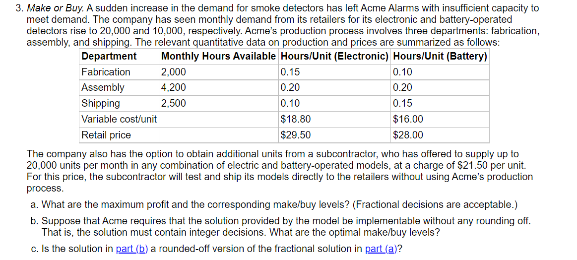  3. Make or Buy. A sudden increase in the demand for