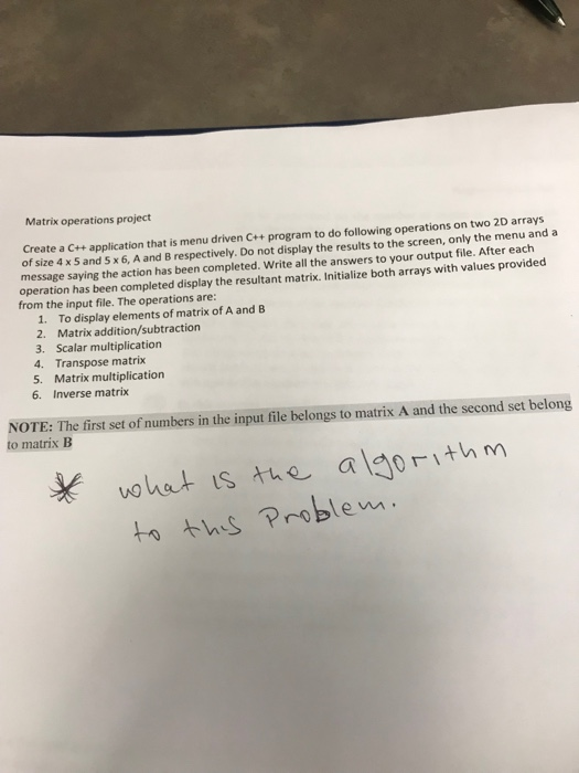  i want to the algorithm to this problem Matrix operations project