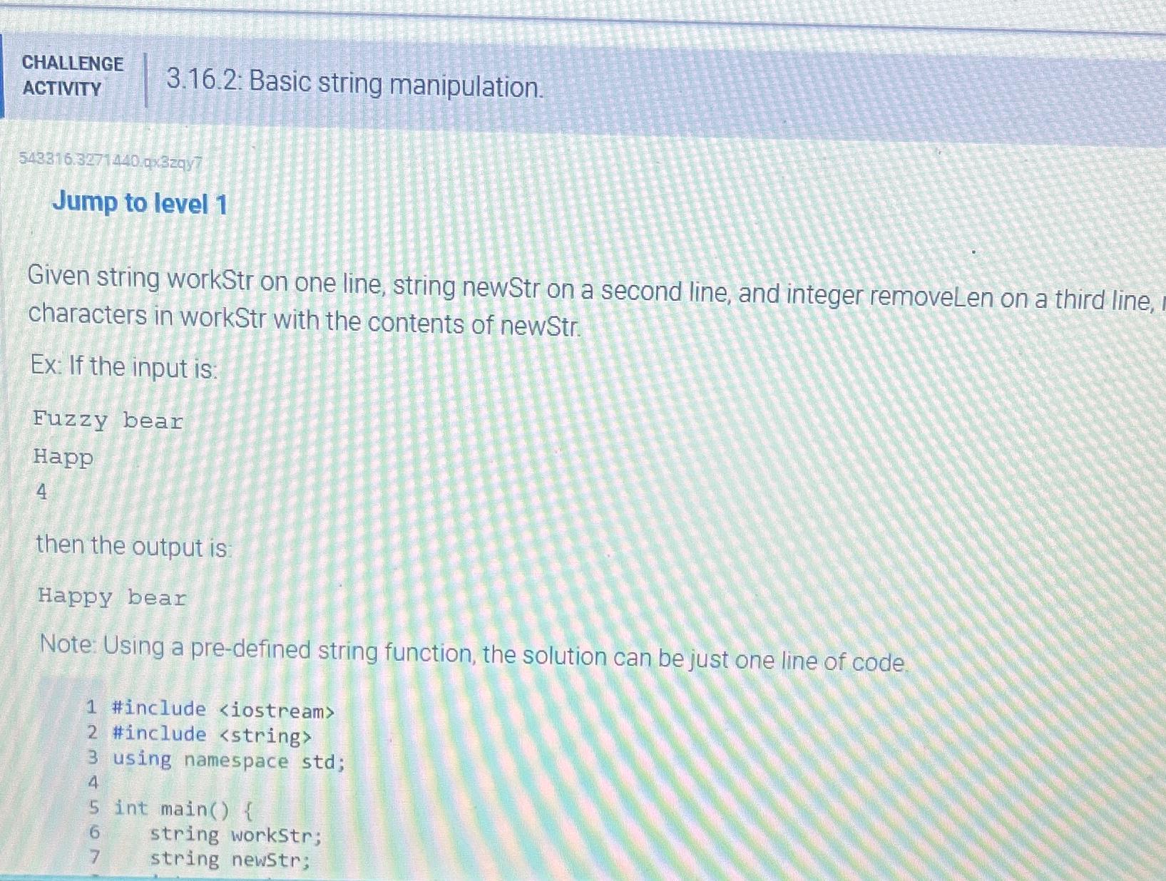  CHALLENGE ACTIVITY 3.16.2: Basic string manipulation. 543316.3271440.4329y7 Jump to level 1