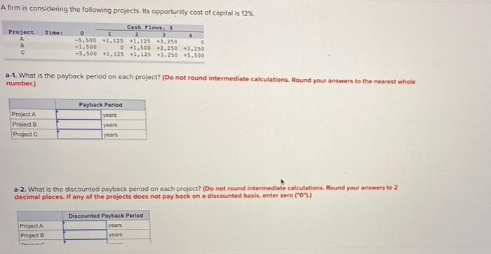 (ANSWER ASAP) A firm is considering the following projects. its opportunity cost