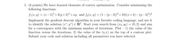  5. (6 points). We have learned elements of convex optimization. Consider