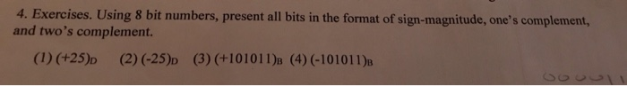  4. Exercises. Using 8 bit numbers, present all bits in the