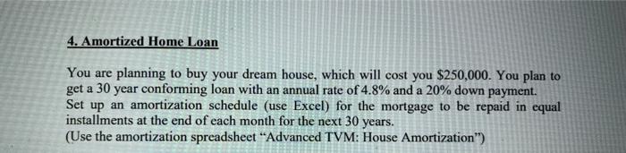  please show how to enter into excel 360 periods 4. Amortized